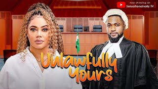 UNLAWFULLY YOURS (full Movie) - A Tale of Betrayal, Lust, & Revenge | Nollywood Suspense Drama 2025