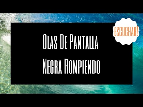 Olas De Pantalla Negra Rompiendo. Relájese Profundamente Y Duerma Mejor Con Este Video.
