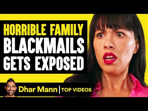 Horrible Family Blackmails Gets Exposed | Dhar Mann