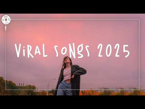 Viral songs 2025 🍷 Trending songs 2025 ~ The most played tracks right now