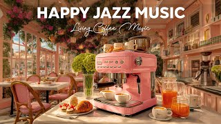 Saturday Morning Jazz - Living Coffee with Relaxing Piano Jazz Music & Smooth Bossa Nova background