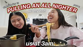 PULLING AN ALL NIGHTER W/ MY BEST FRIEND *part 3* | Vlogmas Day 13