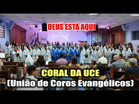 DEUS ESTÁ AQUI   - CORAL DA UCE