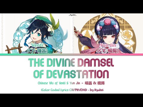 [FAN-MADE] The Divine Damsel of Devastation - Venti (喵酱) & Yun Jin (杨扬) (Color Coded Chi/Pin/Eng)