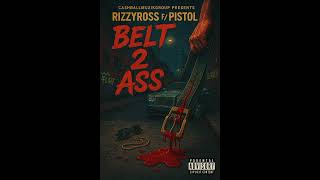 RizzyRoss f/ Pistol – "Belt 2 Ass" [Official Audio]