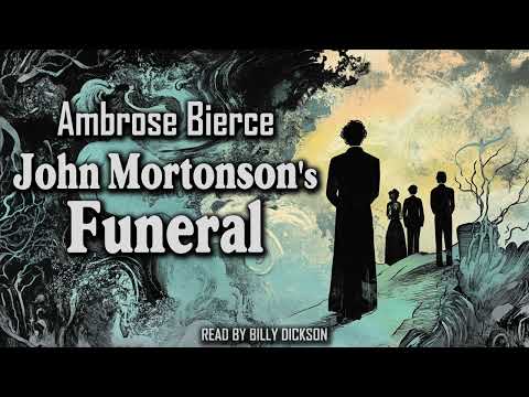 John Mortonson's Funeral by Ambrose Bierce | Can Such Things Be? | Audiobook