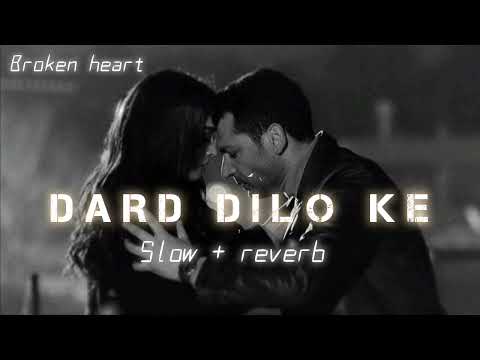 DARD DILO KE  | BROKEN HEART DEEP EMOTIONAL | LO-FI MIX ROMANCE SAD | SLOW + REVERB #lofi #love #sad