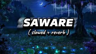 saware lo-fi mix slowed reverb song