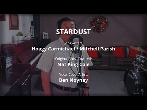 STARDUST - by Nat King Cole (Vocal Cover by Ben Noynay)