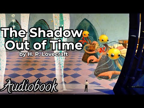 The Shadow Out of Time by H.P. Lovecraft - Full Audiobook | Time-Bending Cosmic Horror