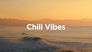 Chill Vibes 2025🌞 Summer Chill Mix
