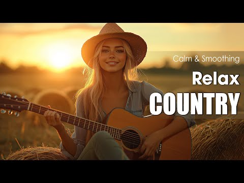【Country Relax 6】Relaxing Country Playlist – In the Gentleness of Nature