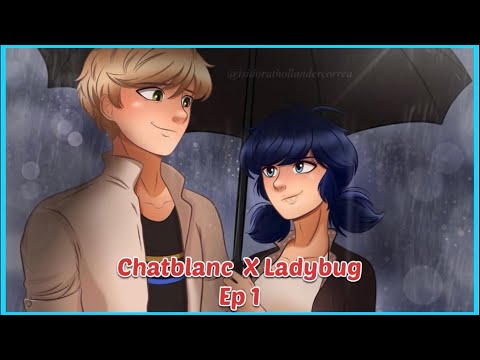 Chatblanc X Ladybug Ep 1 😍🥰 - [Miraculous Ladybug Comic]🌸🐞