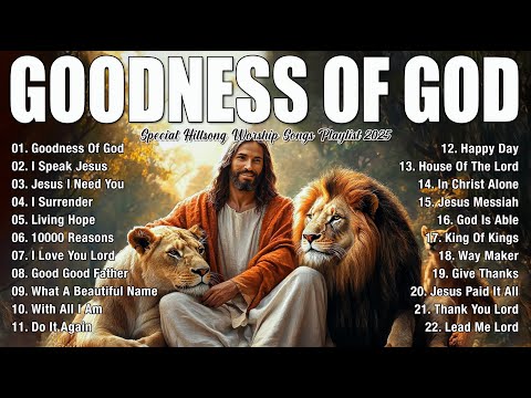 GOODNESS OF GOD ~ Christian Music Worship Songs With Lyrics Hillsong Playlist ~ Praise Worship Songs