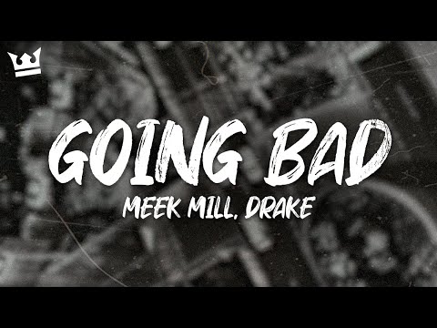 meek mill, drake - GOING BAD (LYRICS)