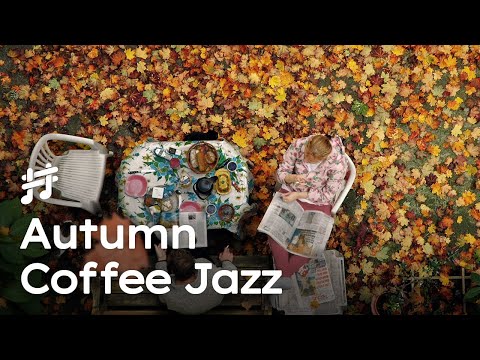 Chill Autumn Coffee Jazz - Relaxing Fall Jazz Music & Cozy Cafe Piano for Sleep, Study, Focus, Work