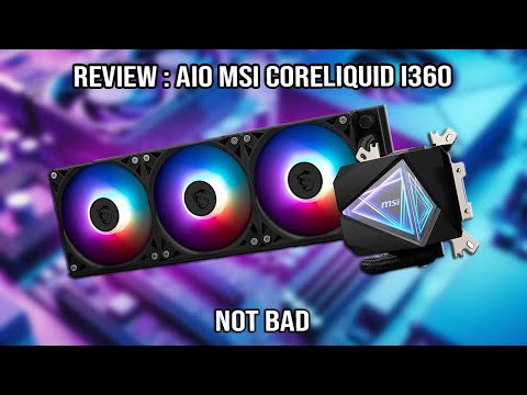 Review : AIO MSI Coreliquid i360