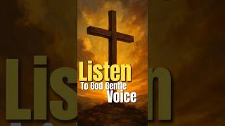 Listen to God gentle Voice!