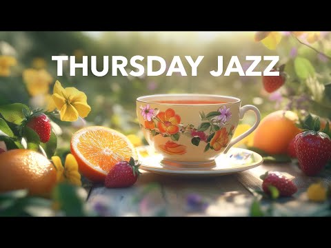 ☕ Thursday Jazz & Relaxing Jazz - Positive Bossa Nova Music with Coffee & Tea