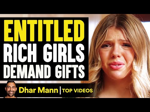Entitled Rich Girls Demand Expensive Gifts | Dhar Mann
