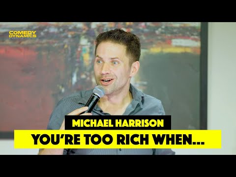 You're Too Rich When... - Michael Harrison (Standup Comedy)