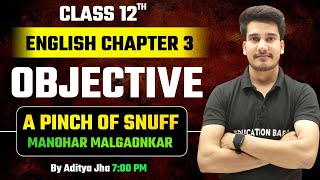 A Pinch Of Snuff Objective Question | Class 12th English Chapter 3 Objective 2026 Education Baba