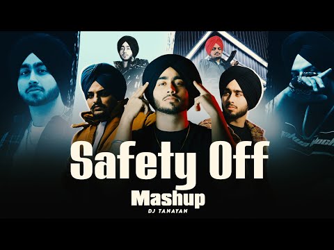 Safety Off - Mashup | Shubh X Sidhu Moosewala | Dj Tanayan | Trending Song 2024