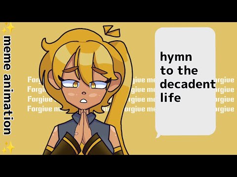 hymn to the decadent life ✨ meme animation ✨