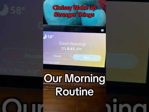 Morning Routine - Chrissy Wake Up