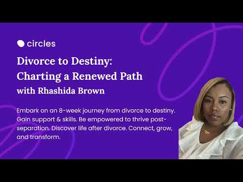Divorce to Destiny: Charting a Renewed Path ft. Rhashida Brown