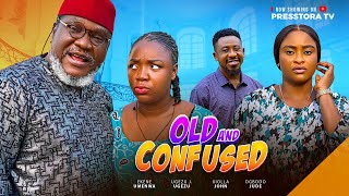 OLD AND CONFUSED - EKENE UMENWA, UGEZU J UGEZU, XIOLLA JOHN - Latest Nollywood Movie