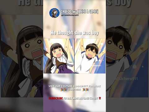 He thought she was boy #anime #shorts #animeedits #animelover