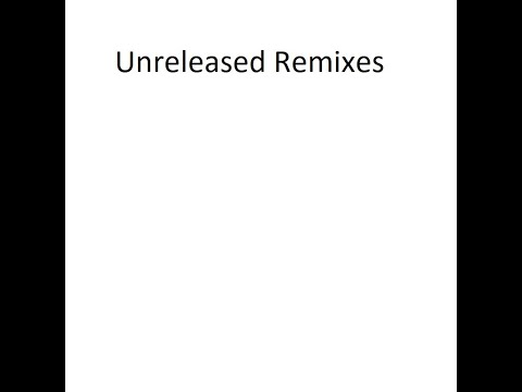 LastDragon12's collection of unreleased remixes