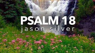 🎤 Psalm 18 Song - Great Praise from Great Victory - Scripture Song