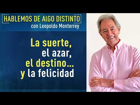 Hablemos de Algo Distinto: La Suerte, el azares, el destino y la felicidad