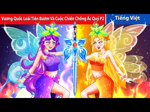Vương Quốc Loài Tiên Bướm và Cuộc Chiến chống Ác Qủy (P1) | Truyện Cổ Tích Việt Nam - Chuyen Co Tich