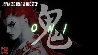 Japanese Trap & Dubstep🔥👿 - Oni & Kabuki Trap Mix - KABKI PHONK 20