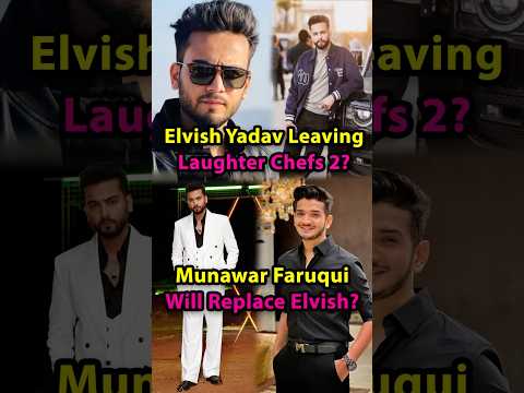 Elvish Yadav Leaving Laughter Chefs 2? Munawar Will Replace Elvish? #elvishyadav #laughterchefs2