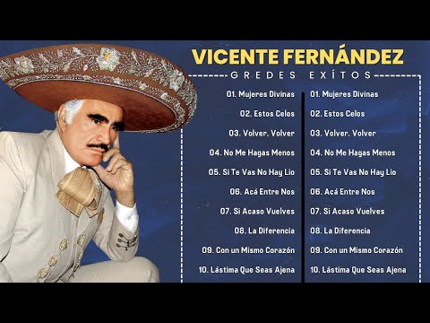 VICENTE FERNANDEZ GRANDES EXITOS - VICENTE FERNANDEZ SUS MEJORES EXITOS