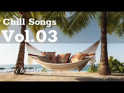 Chill Songs Vol 03 | Contemplative tunes for the in between hour of dusk | Cozy and relaxing