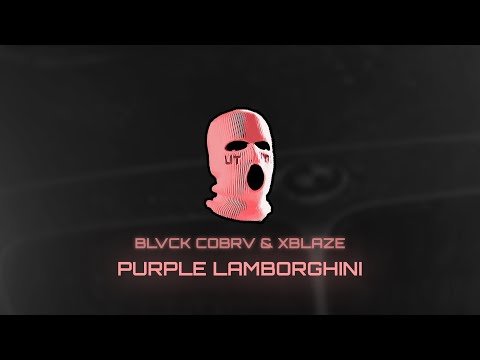 BLVCK COBRV & Xblaze - Purple Lamborghini