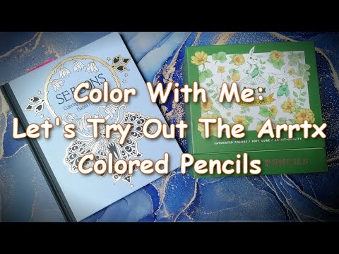 Color With me - Let's Try Out The Arrtx Colored Pencils