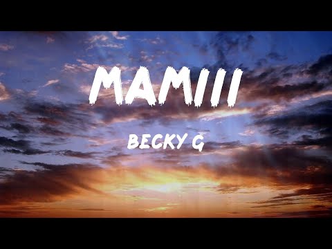 Becky G - MAMIII (Letras)
