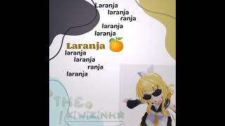 Laranja 🍊 🎧 || #memes #vocaloid #lyrics #fyy #rin #rinvocaloid #naoflopa #orange #laranja #kiwi #len