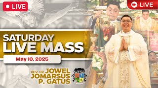 SATURDAY FILIPINO LIVE MASS TODAY II MAY 10, 2025 II FR. JOWEL JOMARSUS GATUS