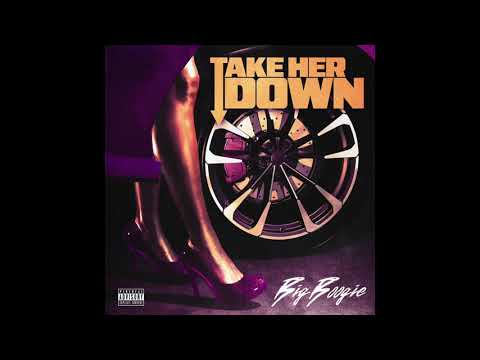 Big Boogie - Take Her Down (AUDIO)