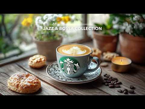 Starbucks Coffee & Jazz ☕ Calm Bossa Nova Background Music for Studying, Working