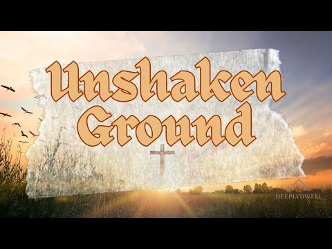 Unshaken Ground