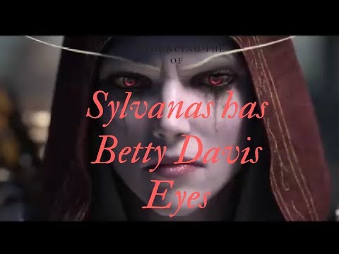 Sylvanas Windrunner has...Betty Davis Eyes....