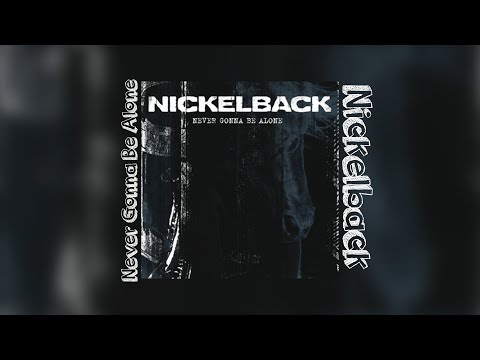 Nickelback - Never Gonna Be Alone [Extended]